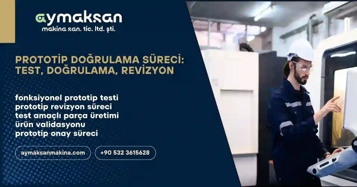 Prototip Doğrulama Süreci: Test, Doğrulama, Revizyon